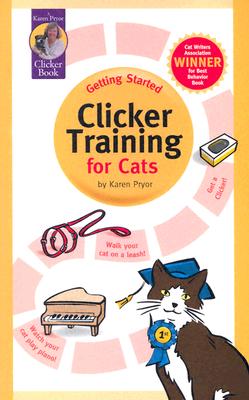 Getting Started: Clicker Training for Cats - Karen Pryor