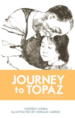 Journey to Topaz: A Story of the Japanese-American Evacuation - Yoshiko Uchida