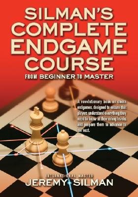 Silman's Complete Endgame Course: From Beginner to Master - Jeremy Silman