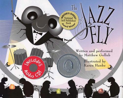 The Jazz Fly: Starring the Jazz Bugs [With CD] - Matthew Gollub