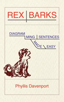 Rex Barks: Diagramming Sentences Made Easy - Phyllis Davenport