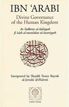 Coperta cărții 'Divine Governance of the Human Kingdom: Including What the Seeker Needs and the One Alone - Afadrat Muhyiddin Ibn'