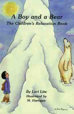 A Boy and a Bear: The Children's Relaxation Book - Lori Lite
