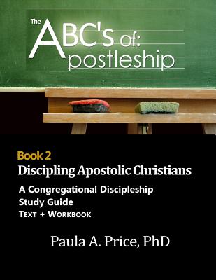 ABC's of Apostleship 2: Discipling Apostolic Christians - Paula Price