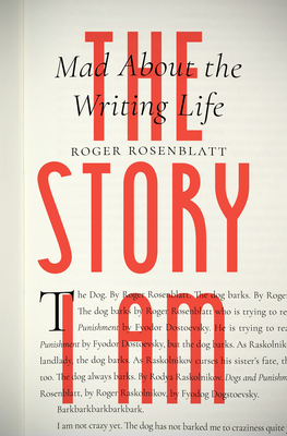 Coperta cărții 'The Story I Am: Mad about the Writing Life - Roger Rosenblatt'