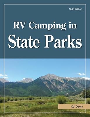RV Camping in State Parks, 6th Edition - D. J. Davin
