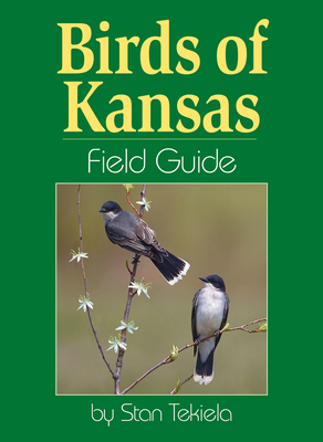 Birds of Kansas Field Guide - Stan Tekiela