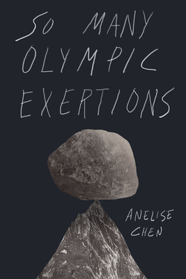 So Many Olympic Exertions - Anelise Chen
