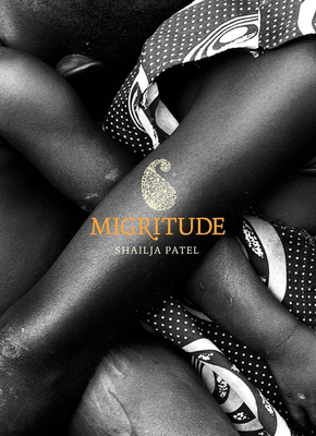 Migritude - Shailja Patel