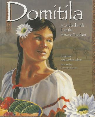 Domitila: A Cinderella Tale from the Mexican Tradition - Jewell Reinhart Coburn