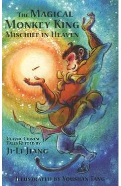 Coperta cărții 'The Magical Monkey King: Mischief in Heaven - Ji-li Jiang'