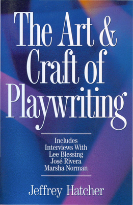 The Art & Craft of Playwriting - Jeffery Hatcher