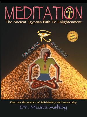 Meditation the Ancient Egyptian Path to Enlightenment - Muata Ashby