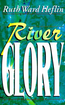 River Glory - Ruth Ward Heflin