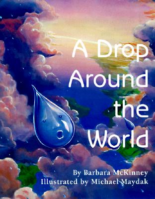 A Drop Around the World - Barbara Shaw Mckinney