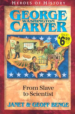 George Washington Carver: From Slave to Scientist - Janet Benge