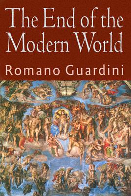 The End of the Modern World - Romano Guardini