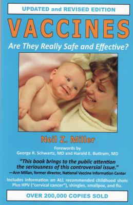 Vaccines: Are They Really Safe and Effective? - Neil Z. Miller