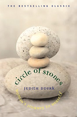 Circle of Stones: Woman's Journey to Herself - Judith Duerk