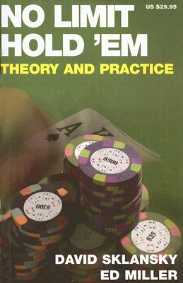 No Limit Hold 'em: Theory and Practice - David Sklansky