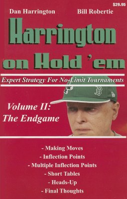 Harrington on Hold 'em: Expert Strategy for No-Limit Tournaments; Volume II: The Endgame - Dan Harrington