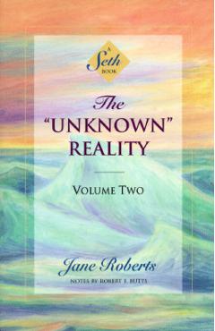 Coperta cărții 'The Unknown Reality, Volume Two: A Seth Book - Jane Roberts'