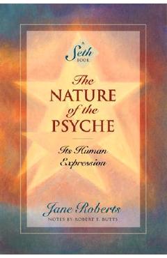 Poza produsului The Nature of the Psyche: Its Human Expression - Jane Roberts