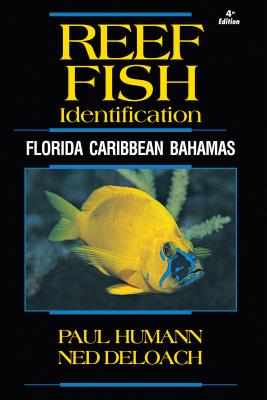 Reef Fish Identification: Florida Caribbean Bahamas - Paul Humann