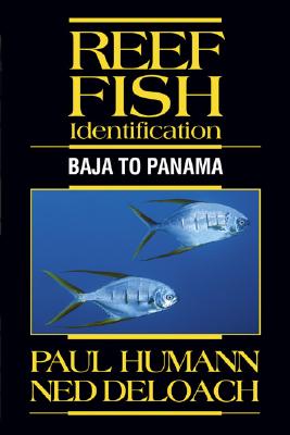Reef Fish Identification: Baja to Panama - Paul Humann