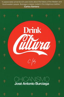 Drink Cultura: Chicanismo - Jos� Antonio Burciaga