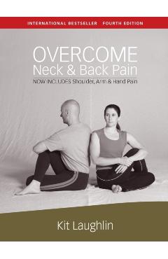 Overcome neck & back pain, 4th edition - Kit Laughlin