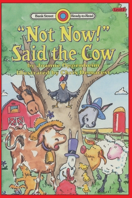 Not Now! Said the Cow: Level 2 - Joanne Oppenheim