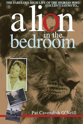 A Lion in the bedroom - Pat Cavendish O'neill