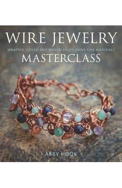 First Time Wire Wrapping Jewelry Edition 1 Intensive Course for