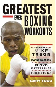 Greatest Ever Boxing Workouts - Gary Todd