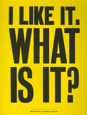 I Like It. What Is It? - Anthony Burrill