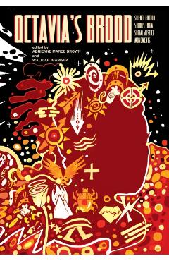 Octavia's Brood: Science Fiction Stories from Social Justice Movements - Walidah Imarisha