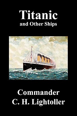 Titanic and Other Ships - Charles Herbert Lightoller