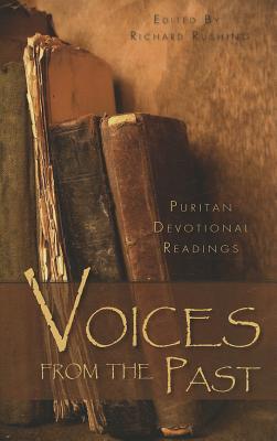 Voices from the Past: Puritan Devotional Readings - Richard Rushing