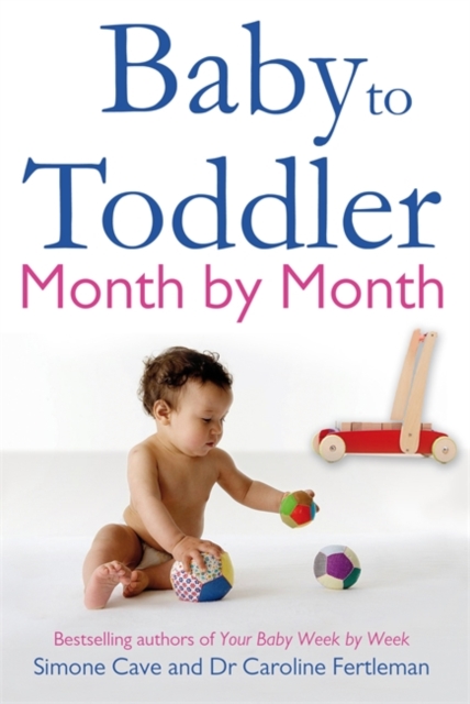 Baby to Toddler Month by Month - Simone Cave