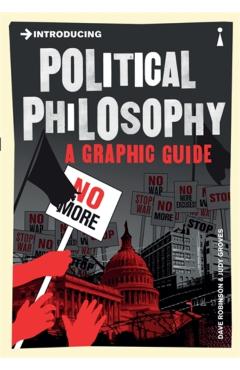 Introducing Political Philosophy: A Graphic Guide - Dave Robinson