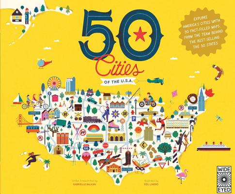 50 Cities of the U.S.A.: Explore America's Cities with 50 Fact-Filled Maps - Gabrielle Balkan