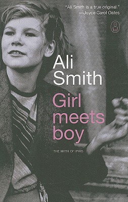 Girl Meets Boy: The Myth of Iphis - Ali Smith