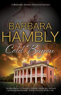 Cold Bayou: A Historical Mystery Set in New Orleans - Barbara Hambly