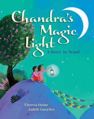 Chandra's Magic Light: A Story in Nepal - Theresa Heine