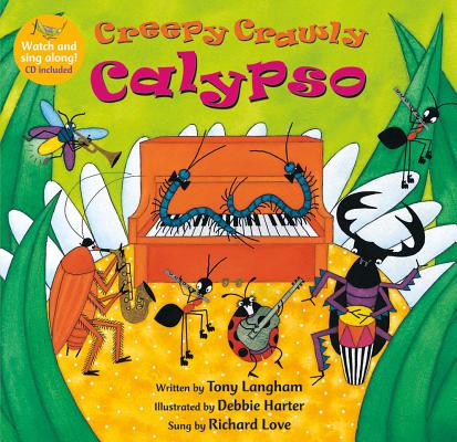 Creepy Crawly Calypso [with CD (Audio)] [With CD (Audio)] - Tony Langham