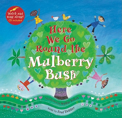 Here We Go Round the Mulberry Bush [with CD (Audio)] [With CD (Audio)] - Sophie Fatus