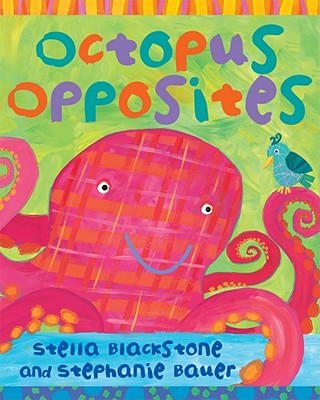 Octopus Opposites - Stella Blackstone