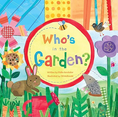 Who's in the Garden? - Phillis Gershator