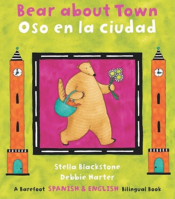 Bear about Town / Oso En La Ciudad - Stella Blackstone